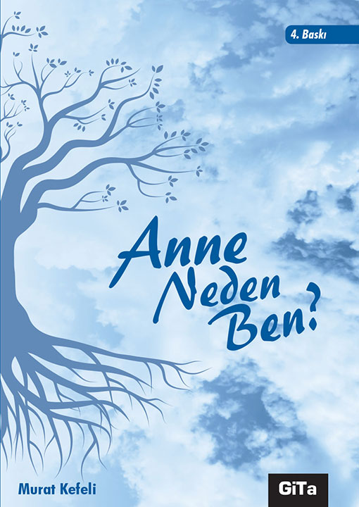 Anne Neden Ben - ODTÜ Yayıncılık 2007 Eylül & GiTa yayıncılık 2016 Ekim - Arka kapak yazısı için tıklayın